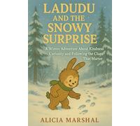 Ladudu and the Snowy Surprise: A Winter Adventure About Kindness Curiosity and Following the Clues That Matter (The World of Ladudu)
