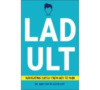 Ladult : Navigating Safely from Boy to Man
