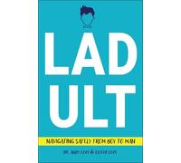 Ladult: Navigating Safely from Boy to Man