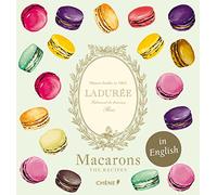Ladurée Macarons: The Recipes
