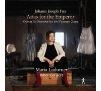 Maria Ladurner; Biber Consort - Johann Joseph Fux: Operas & Oratorios For The Viennese Court