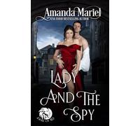 Lady and the Spy: Silk, Shadows, & Seduction