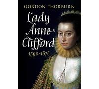 Lady Anne Clifford 1590-1676
