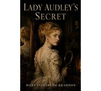 Lady Audley’s Secret: A Classic Victorian Mystery, Illustrated Edition