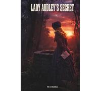Lady Audley's Secret: The Classic Edition