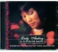 Lady Audrey - Never Too Old to Get Your Groove on