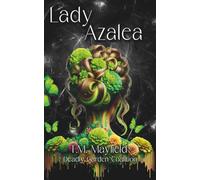 Lady Azalea - A Deadly Garden Coalition Novella