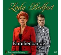 Lady Bedfort - Folge 112: Familienbande (Inszenierte Lesung)