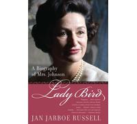 Lady Bird: A Biography of Mrs. Johnson