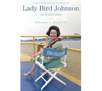 Lady Bird Johnson: An Oral History (Oxford Oral History Series)