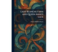Lady Blanche Farm and Queen Anne's Lace