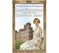 Lady Catherine and the Real Downton Abbey