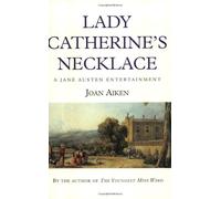 Lady Catherine's Necklace (A Jane Austen entertainment)