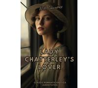 Lady Chatterley’s Lover: Classic Romantic Erotica (Annotated)
