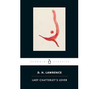 Lady Chatterley's Lover: A Propos of "Lady Chatterley's Lover" (Penguin Classics)