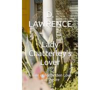 Lady Chatterley's Lover: A Tale of Forbidden Love and Desire