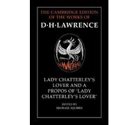 Lady Chatterley's Lover and A Propos of 'Lady Chatterley's Lover' (The Cambridge Edition of the Works of D. H. Lawrence)