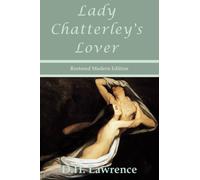 Lady Chatterley's Lover by D.H. Lawrence - Restored Modern Edition