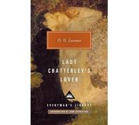 Lady Chatterley's Lover: D.H. Lawrence (Everyman’s Library Contemporary Classics)