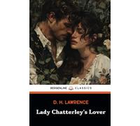 Lady Chatterley's Lover: The 1928 Adult Romantic Fiction Novel