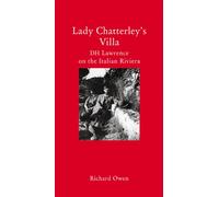 Lady Chatterleys Villa (Haus Armchair Travellers) (Literary Travellers): D. H. Lawrence on the Italian Riviera