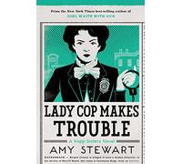 Lady Cop Makes Trouble: 2 (A Kopp Sisters Novel)