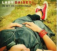 Lady Daisey - In My Headphones