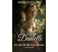 Lady Danielle: El vals de las mariposas. Una novela de la regencia. (Los Rickman)