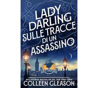 Lady Darling Sulle Tracce di un Assassino (I misteri di Lady Darling)