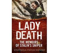 Lady Death: The Memoirs of Stalin's Sniper (Greenhill Sniper Library)