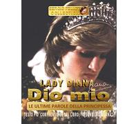 LADY DIANA - DIO MIO - LE ULTIME PAROLE DELLA PRINCIPESSA: Testo più comprensibile del libro: “IO SONO LADY DIANA”: 3