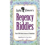 Lady Dover's Regency Riddles : Tons of 19th Century Brainteasers and Conundrums