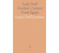 Lady Duff Gordon's Letters From Egypt