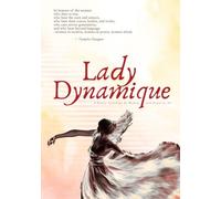 Lady Dynamique: A Poetry Anthology by Women, with Power to All.