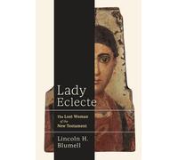 Lady Eclecte: The Lost Woman of the New Testament