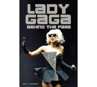 Lady Gaga: Behind the Fame