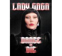 Lady Gaga: Dance Or Die
