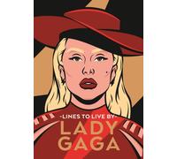 Lady Gaga Lines to Live By : Empowering words for Little Monsters