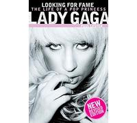 Lady Gaga: Looking for Fame: Looking for Fame: The Life of a Pop Princess (Updated Edition)