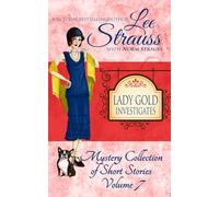 Lady Gold Investigates - Volume 7: companion short stories to Ginger Gold Mysteries