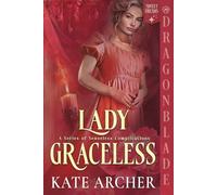 Lady Graceless: A Regency Historical Romance (A Series of Senseless Complications)