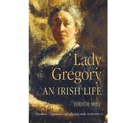 Lady Gregory: An Irish Life