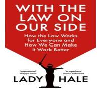Lady Hale With the Law on Our Side : How the law works for everyone & how Lady Hale Multicolor