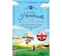 Lady Hardcastle und der Todesflug: Kriminalroman - Cosy Crime trifft auf britisches Flair und rüstige Ermittlerin!