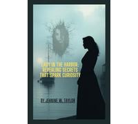 Lady in the Harbor: Revealing Secrets That Spark Curiosity