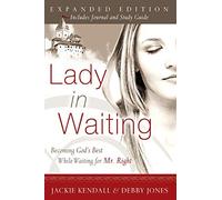 Lady in Waiting Expanded Edition: Becoming God's Best While Waiting for Mr. Right: Becoming God's Best While Waiting for Mr. Right (Expanded)