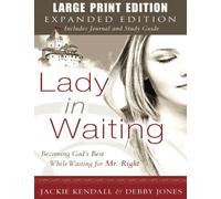 Lady in Waiting Expanded Large Print Edition: Becoming God's Best While Waiting for Mr. Right