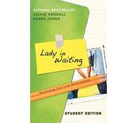 Lady in Waiting Student Edition: Developing Your Love Relationships