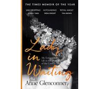Lady in Waiting : The Jaw-Dropping Memoir from Princess Margaret's Closest Confidante - A Runaway Bestseller