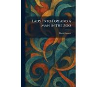 Lady Into Fox and a Man in the Zoo